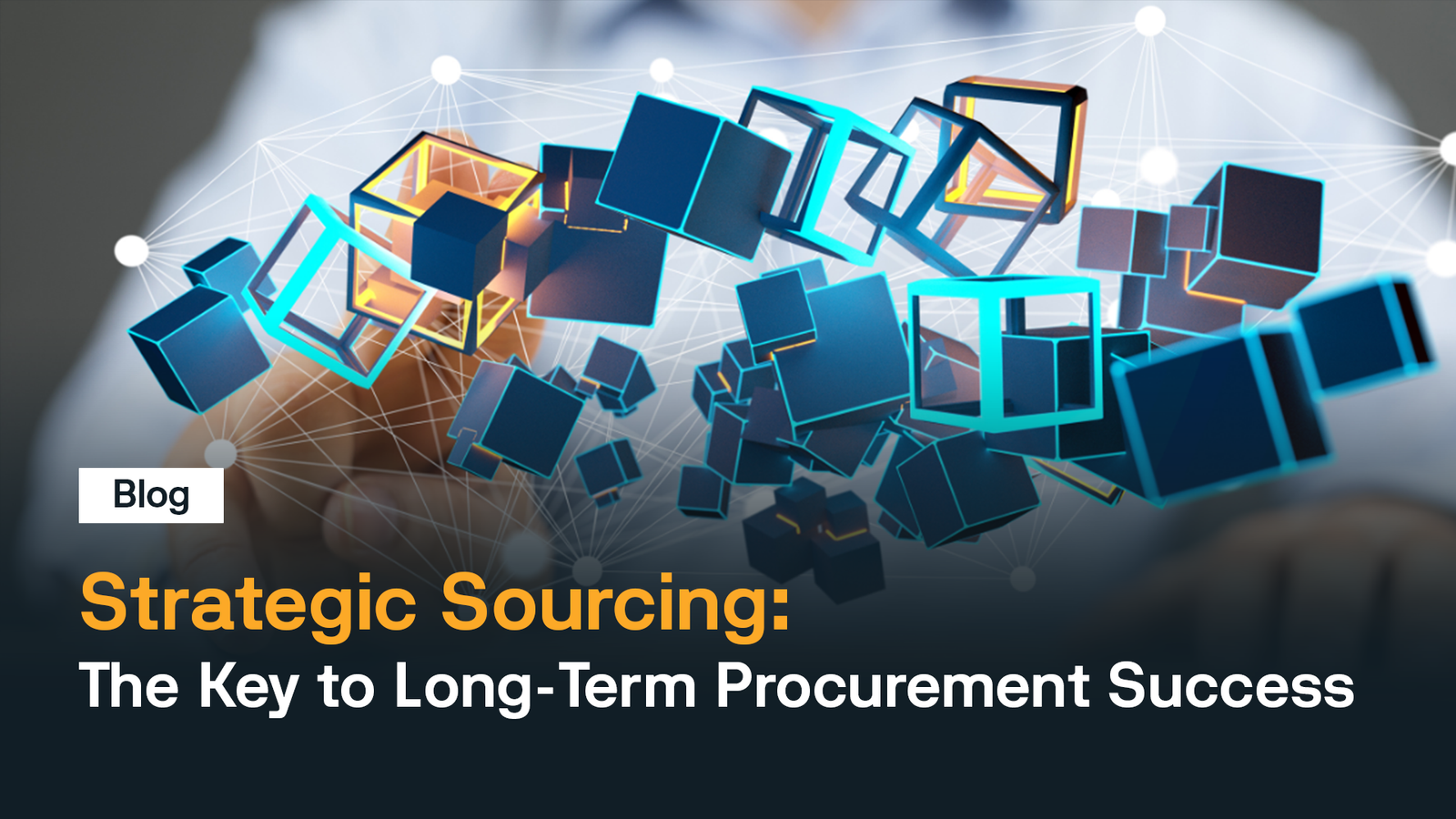 Strategic Sourcing: The Key to Long-Term Procurement Success